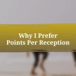 Why I Prefer Points Per Reception