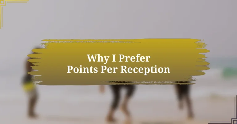 Why I Prefer Points Per Reception