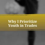 Why I Prioritize Youth in Trades