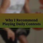 Why I Recommend Playing Daily Contests