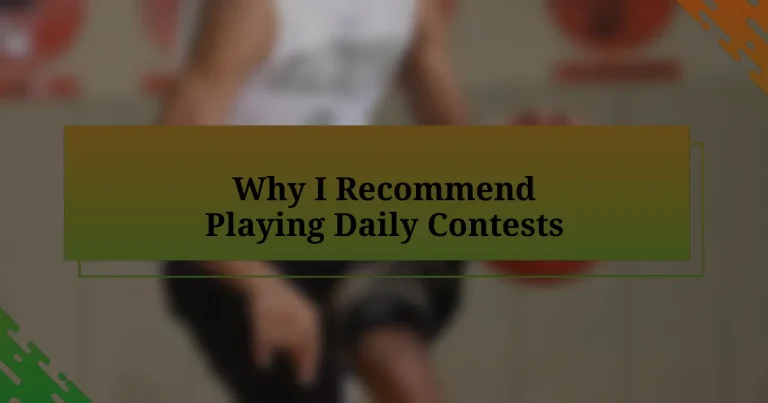 Why I Recommend Playing Daily Contests