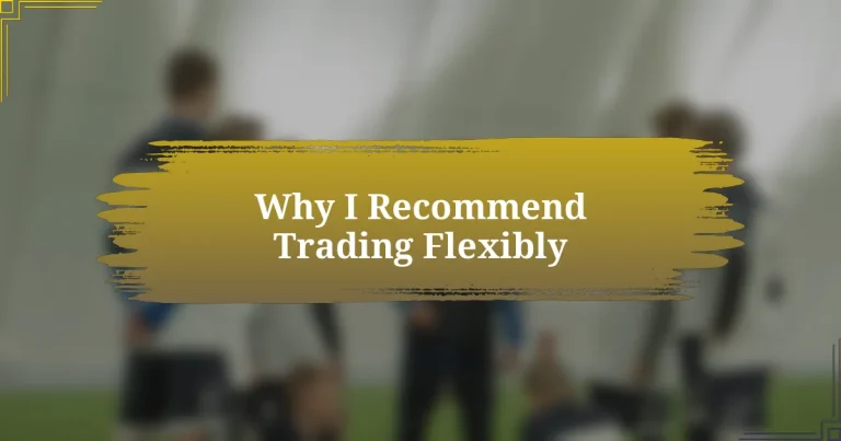 Why I Recommend Trading Flexibly
