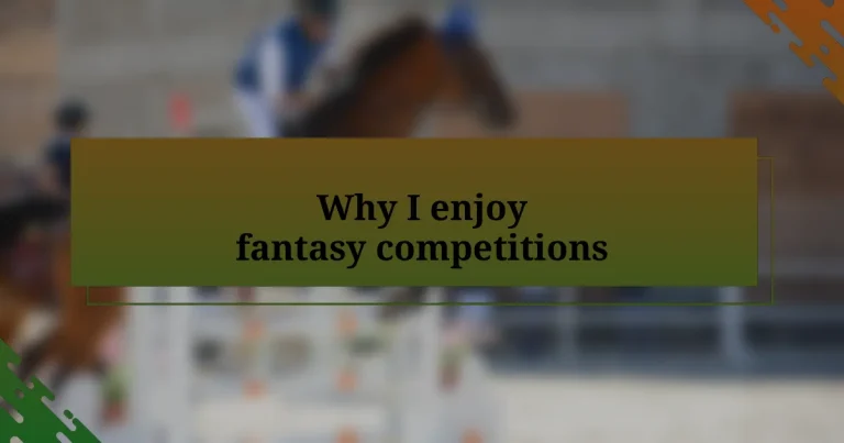 Why I enjoy fantasy competitions