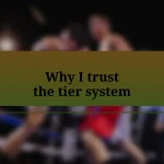 Why I trust the tier system