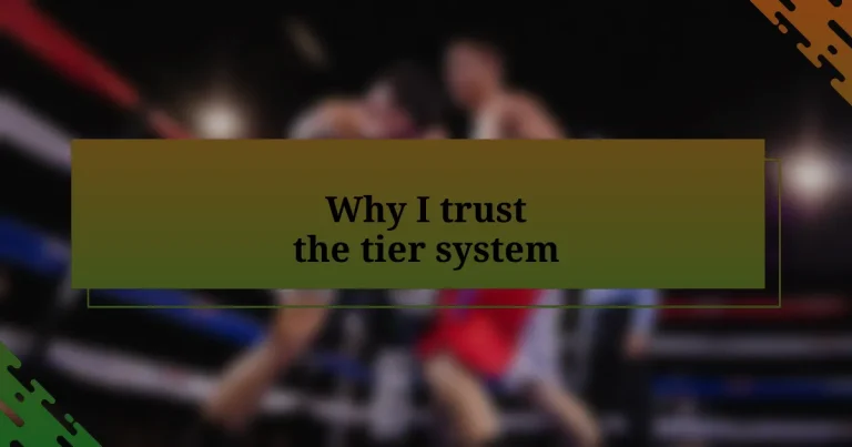 Why I trust the tier system