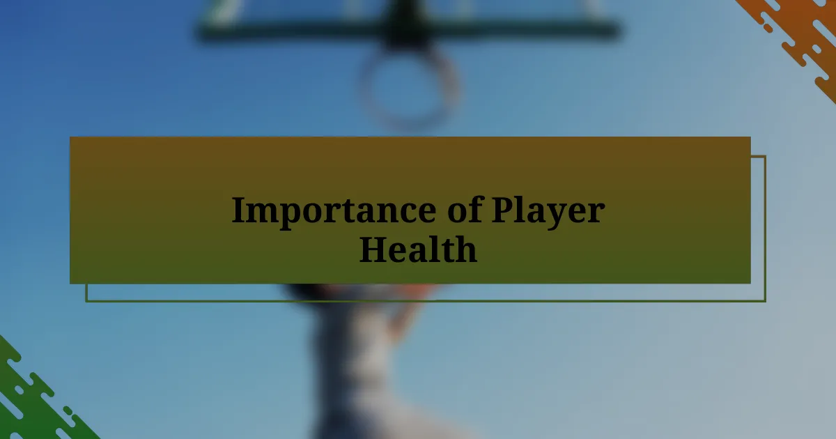 Importance of Player Health