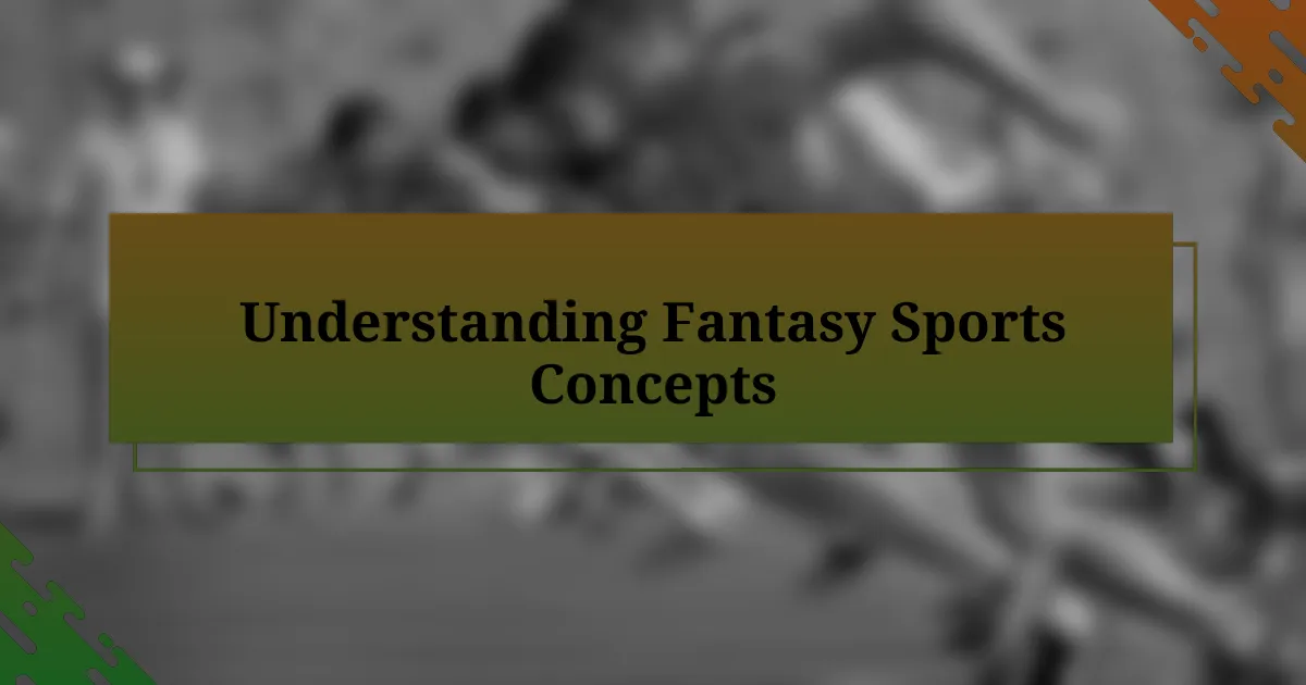 Understanding Fantasy Sports Concepts