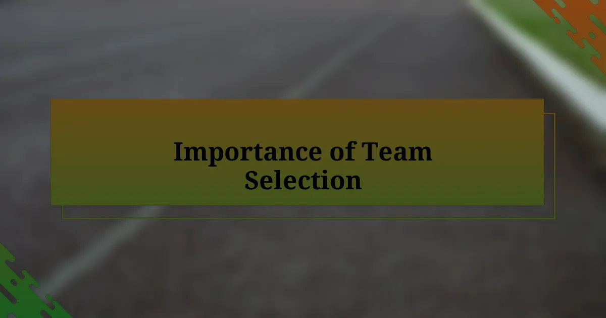 Importance of Team Selection