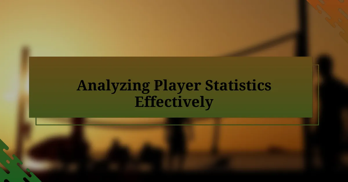 Analyzing Player Statistics Effectively