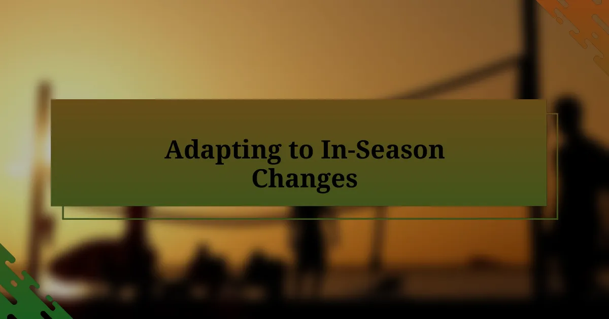 Adapting to In-Season Changes