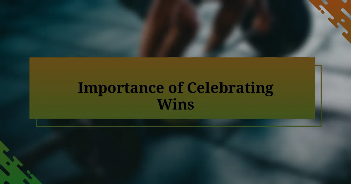 Importance of Celebrating Wins