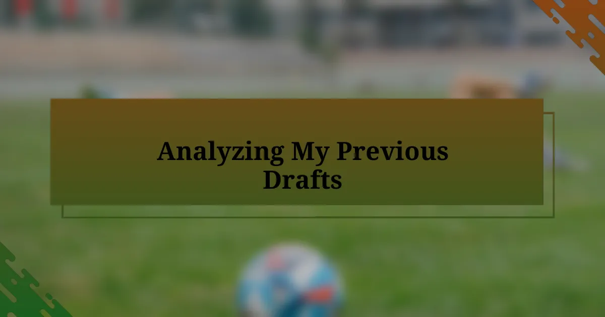 Analyzing My Previous Drafts