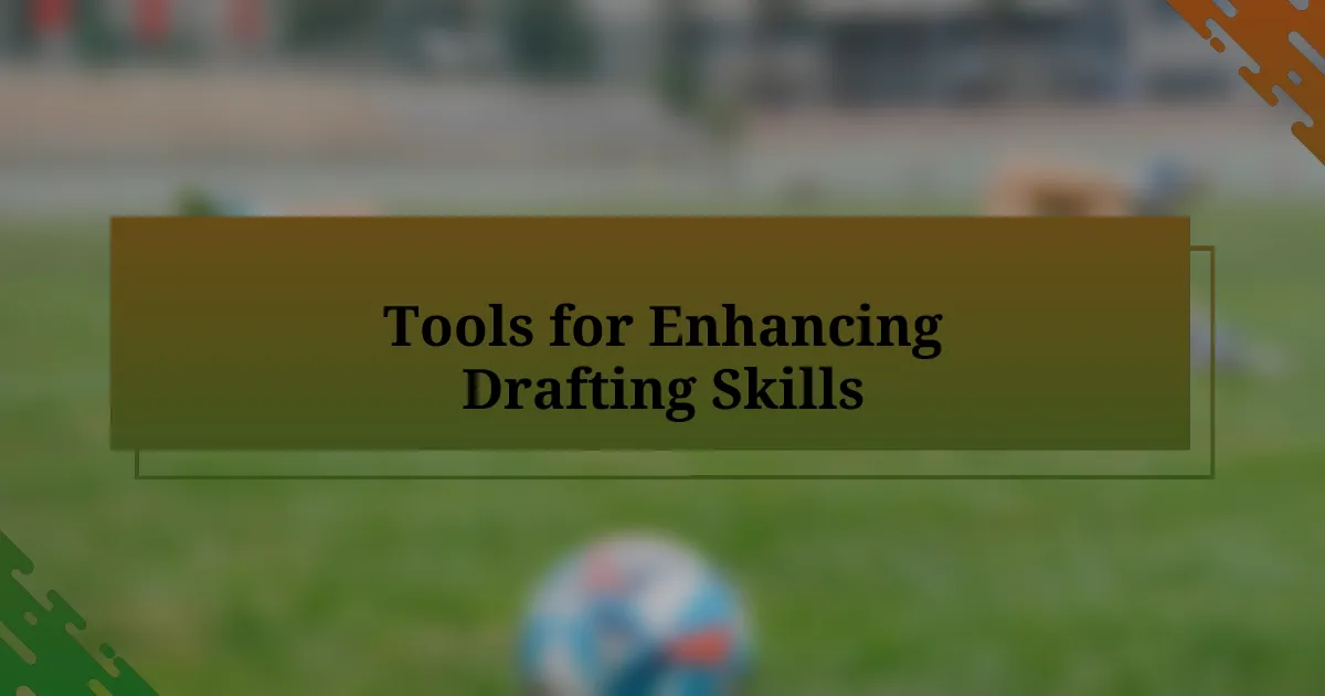 Tools for Enhancing Drafting Skills