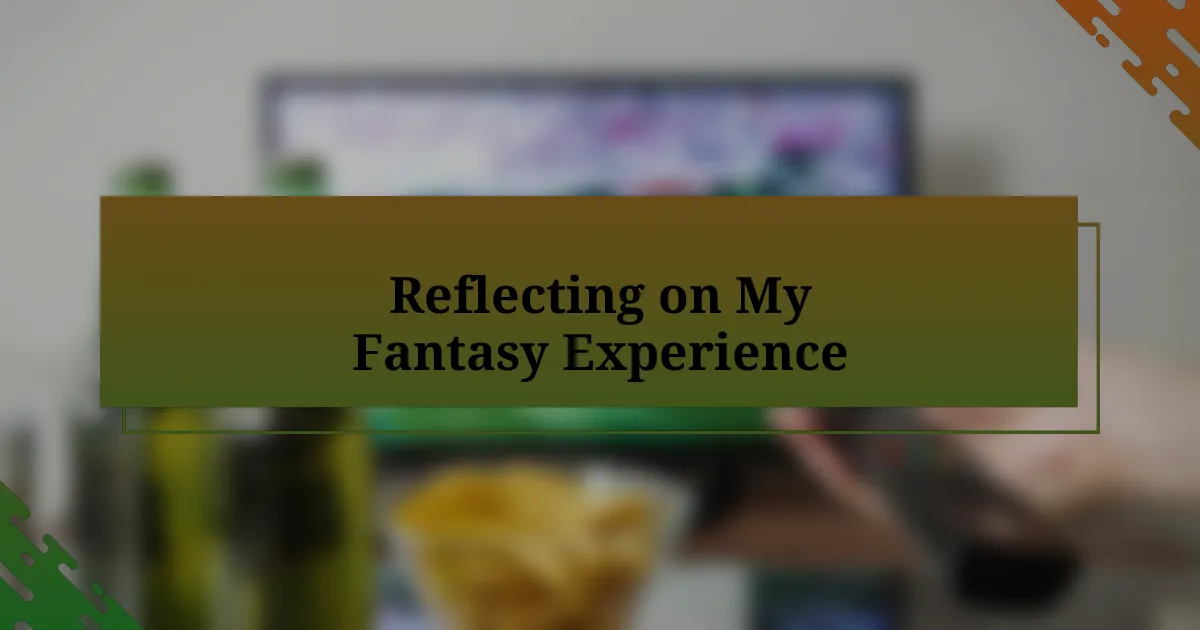 Reflecting on My Fantasy Experience