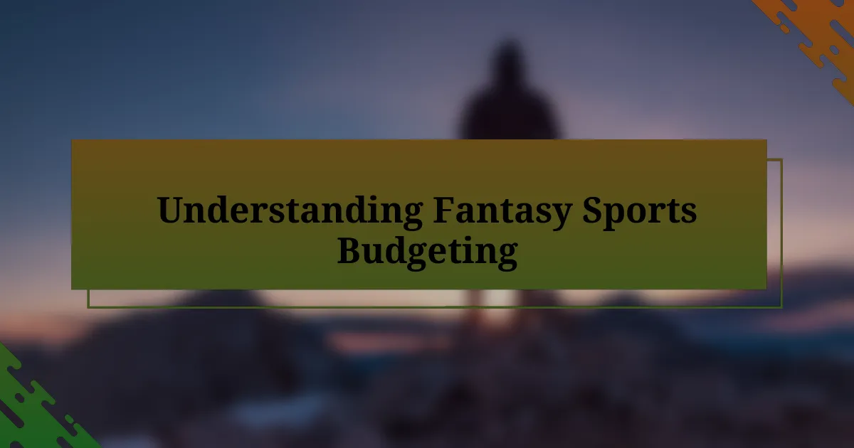 Understanding Fantasy Sports Budgeting