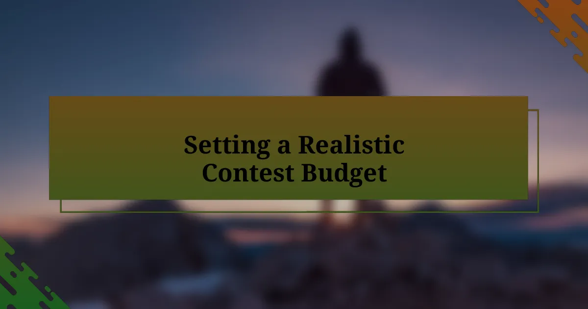 Setting a Realistic Contest Budget