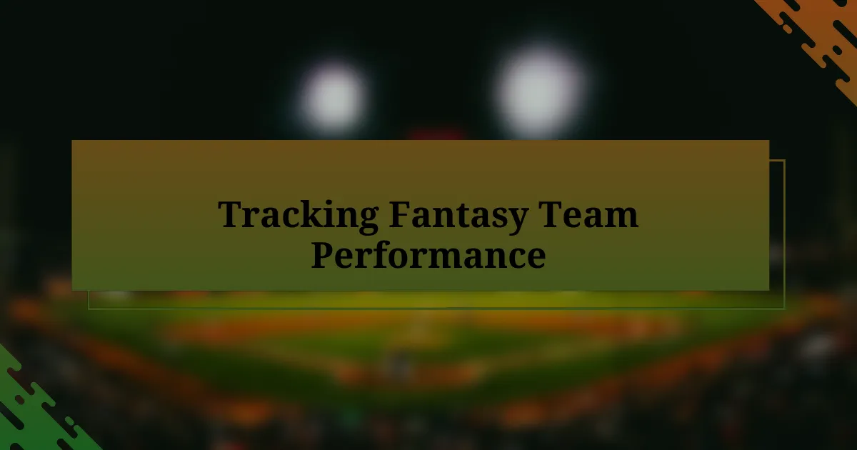 Tracking Fantasy Team Performance