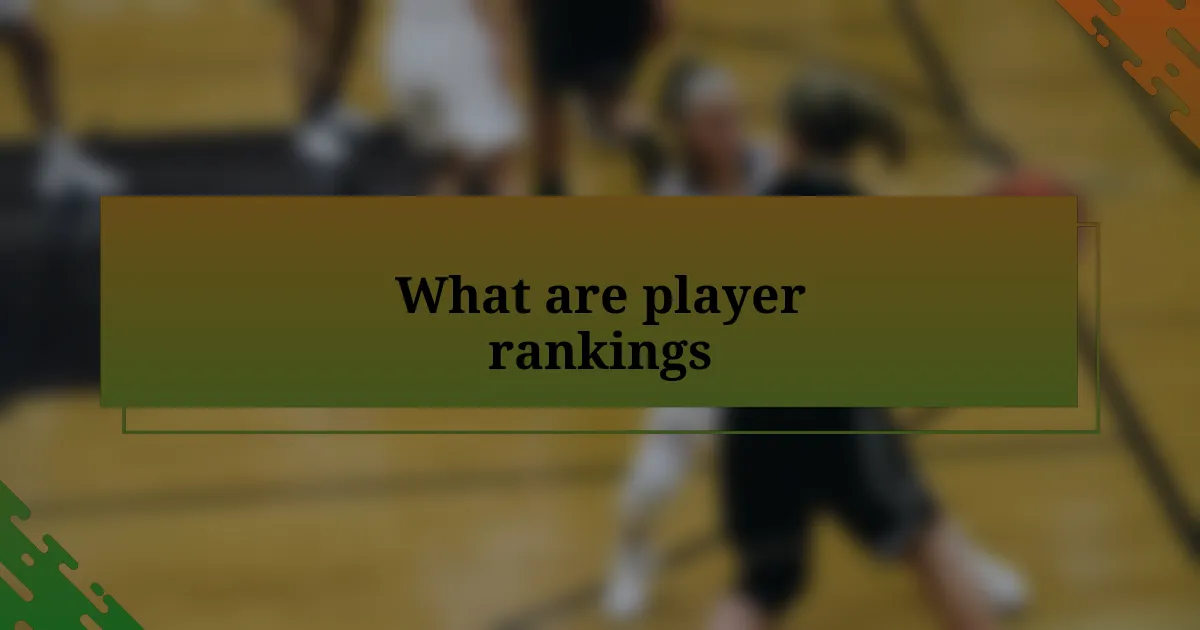 What are player rankings