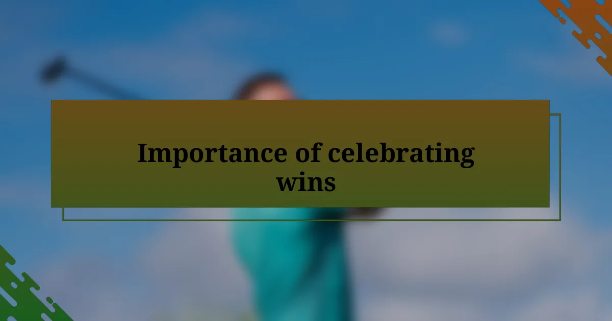 Importance of celebrating wins