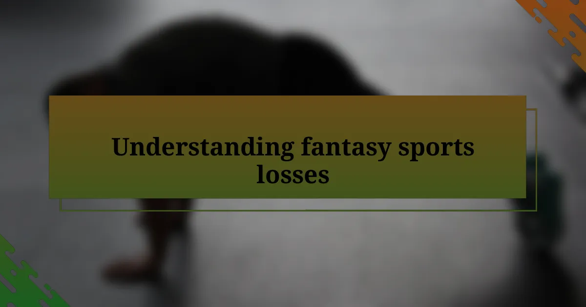 Understanding fantasy sports losses