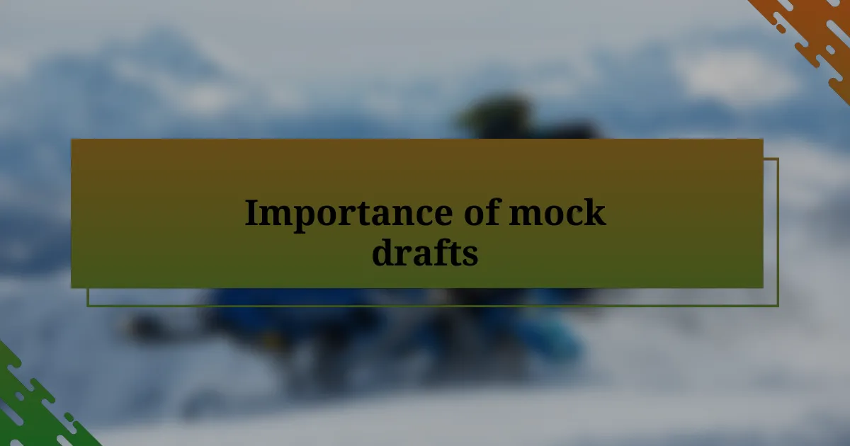 Importance of mock drafts