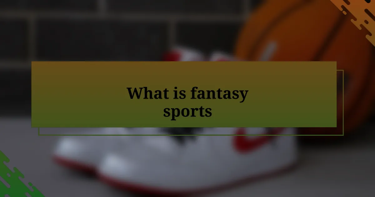 What is fantasy sports