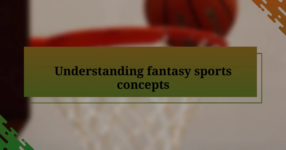 Understanding fantasy sports concepts