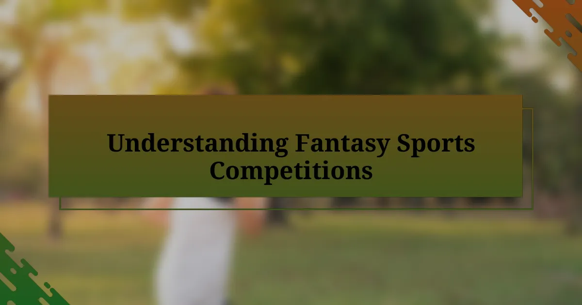 Understanding Fantasy Sports Competitions