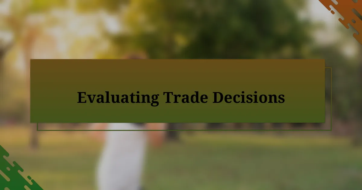 Evaluating Trade Decisions