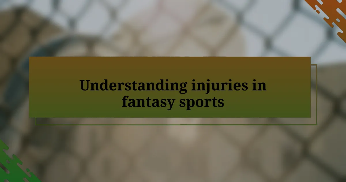 Understanding injuries in fantasy sports