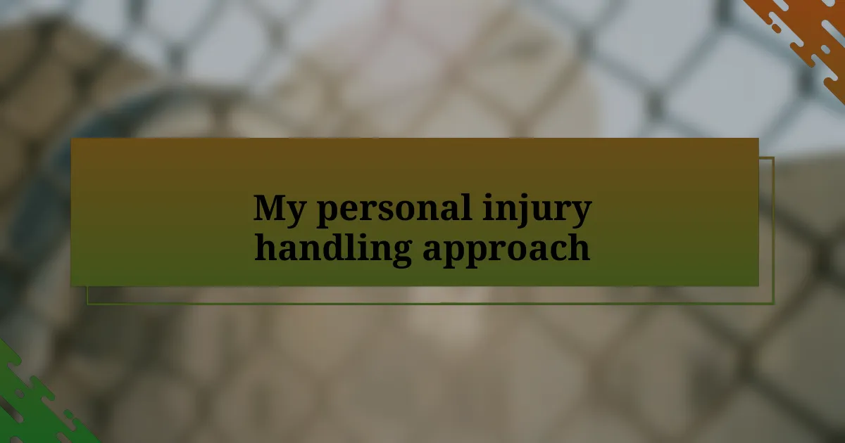 My personal injury handling approach