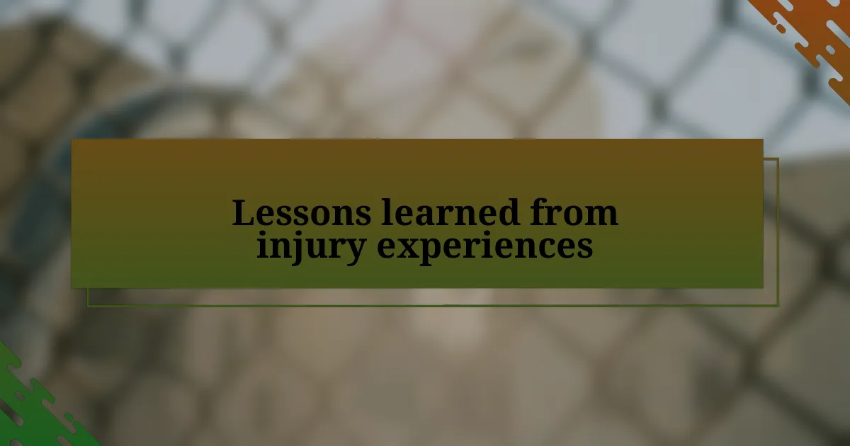 Lessons learned from injury experiences