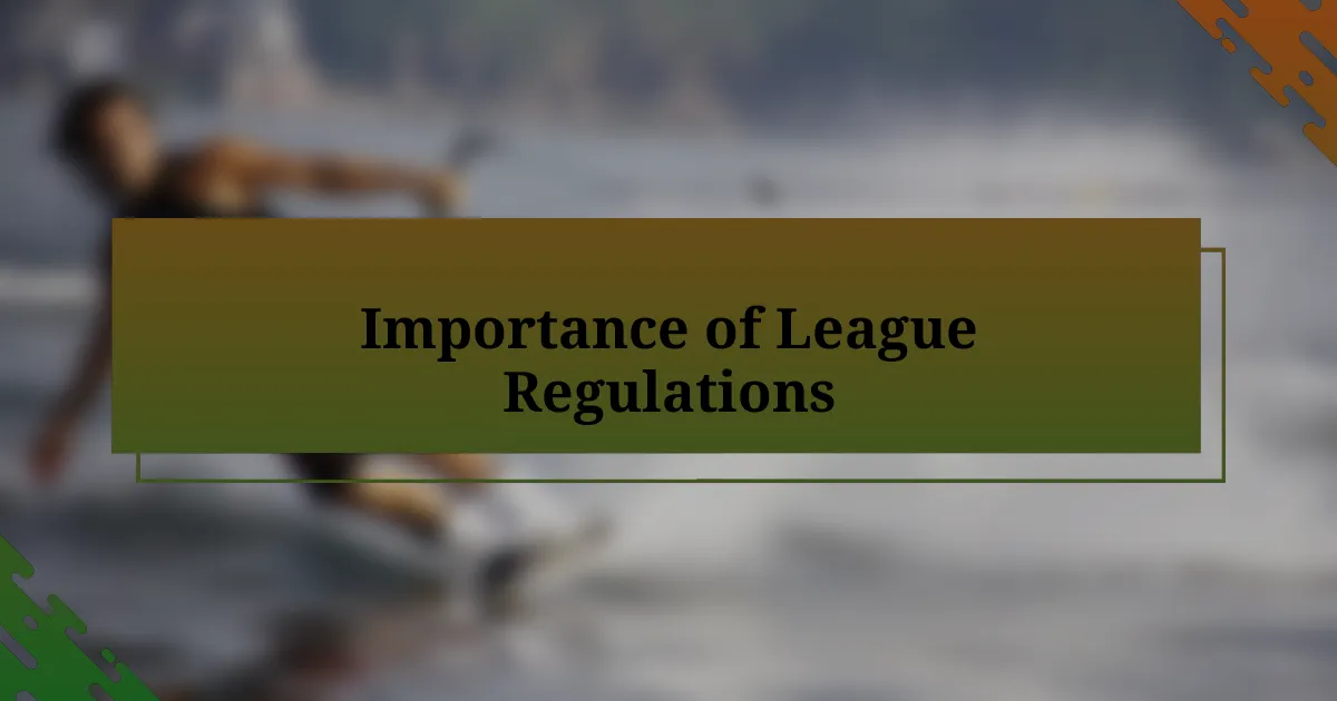 Importance of League Regulations