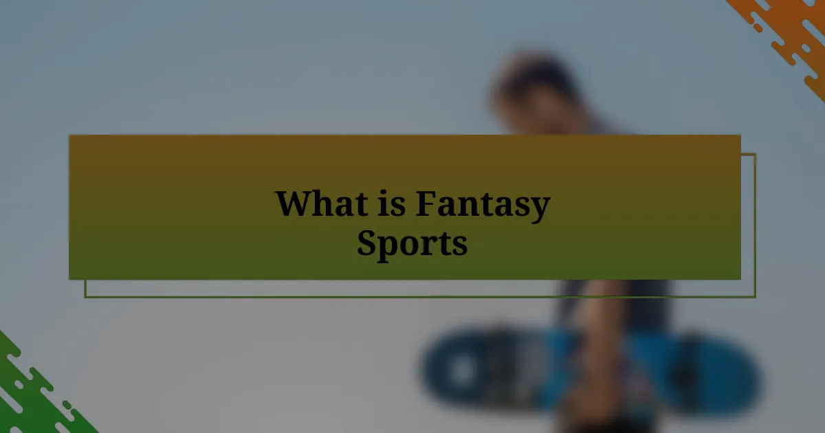 What is Fantasy Sports