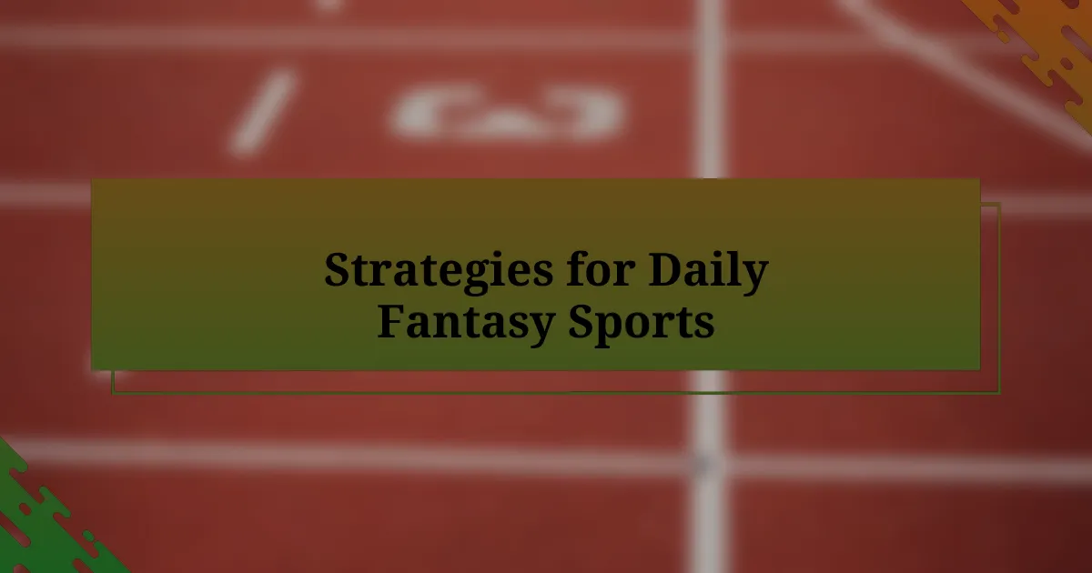 Strategies for Daily Fantasy Sports