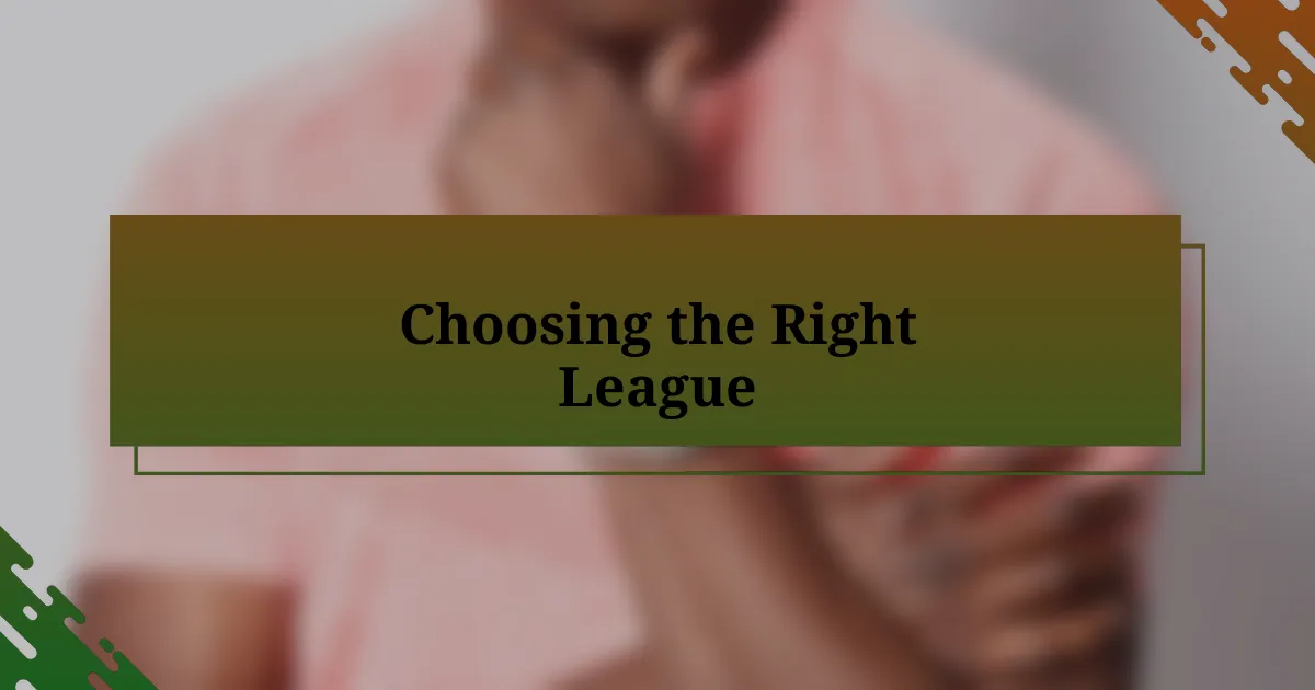 Choosing the Right League