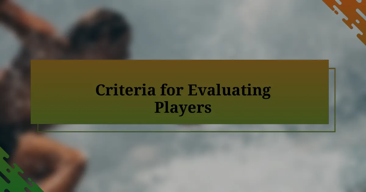 Criteria for Evaluating Players