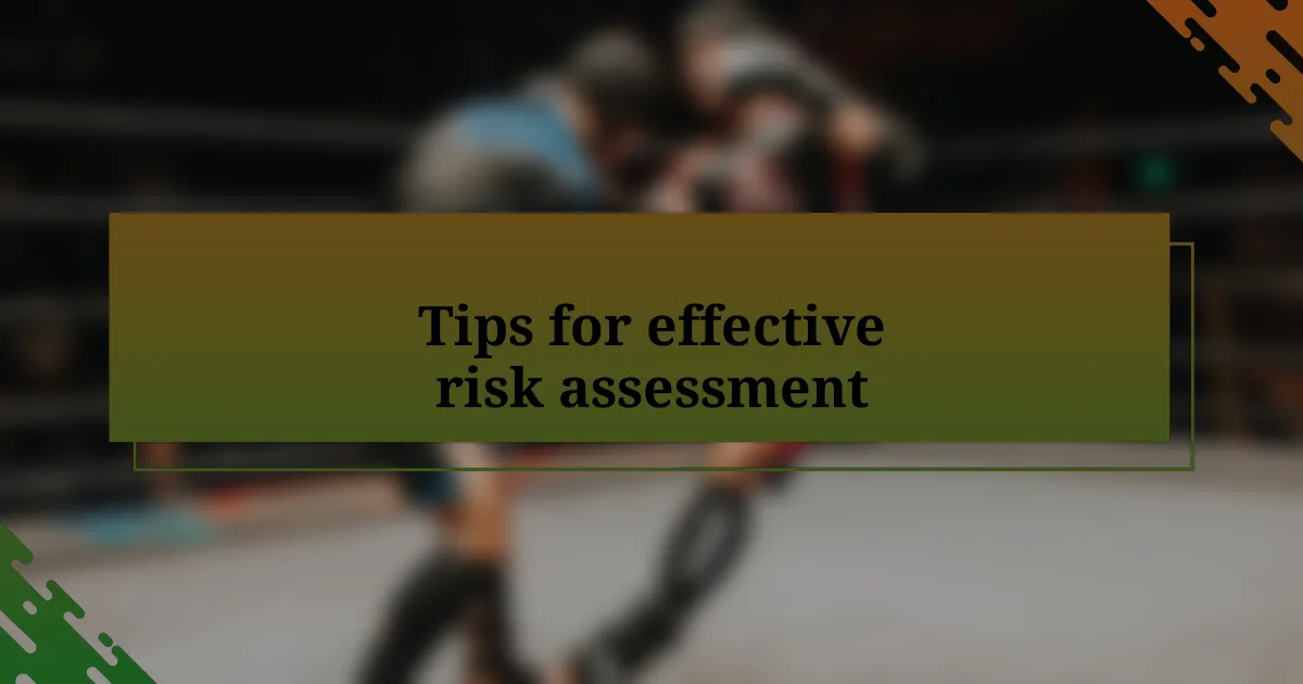 Tips for effective risk assessment