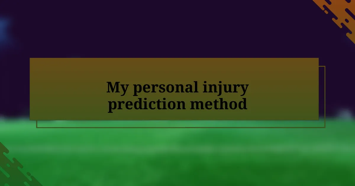 My personal injury prediction method