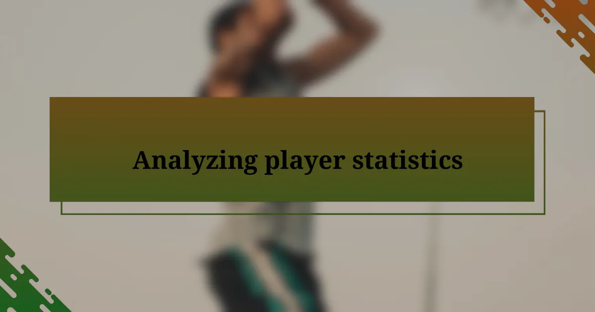 Analyzing player statistics