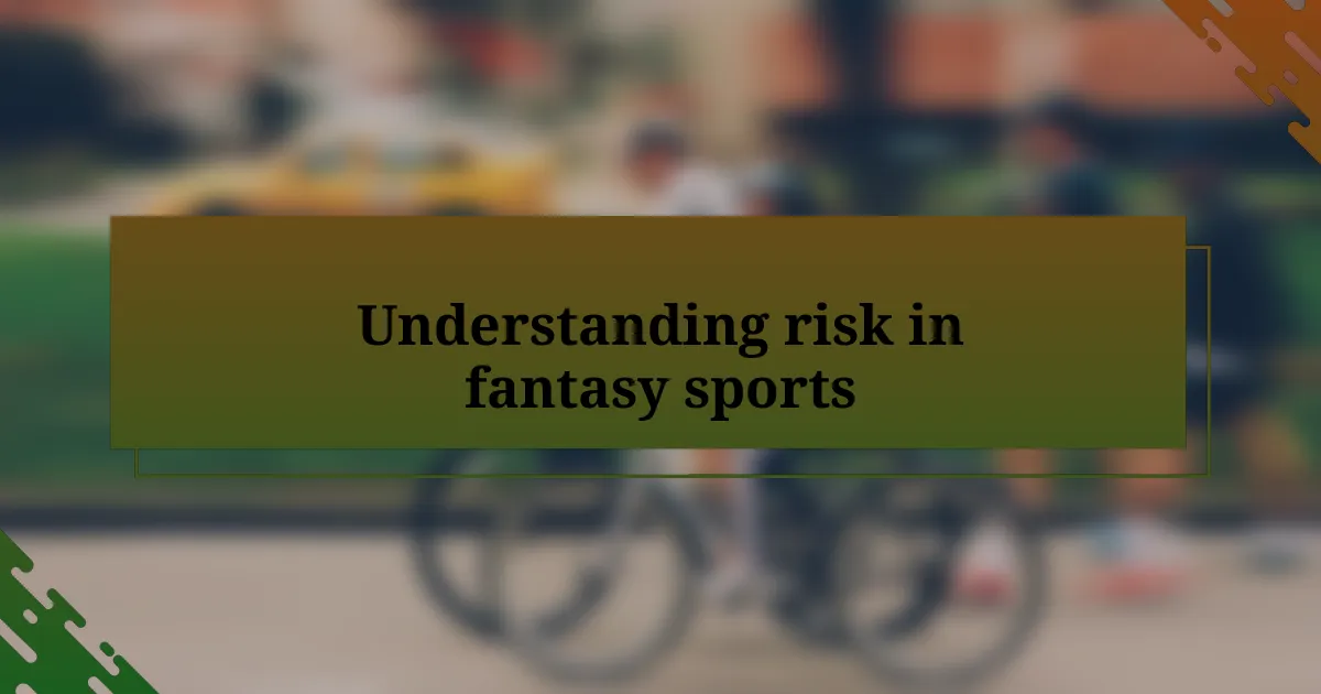 Understanding risk in fantasy sports