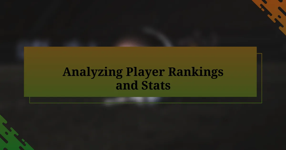 Analyzing Player Rankings and Stats