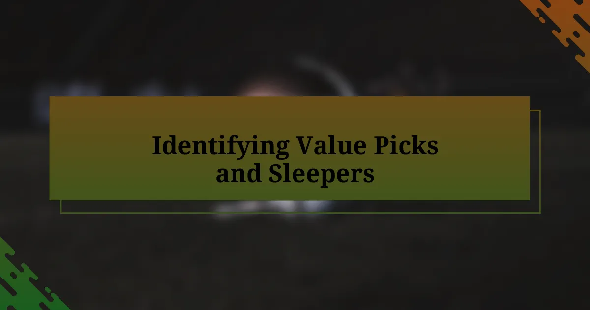 Identifying Value Picks and Sleepers