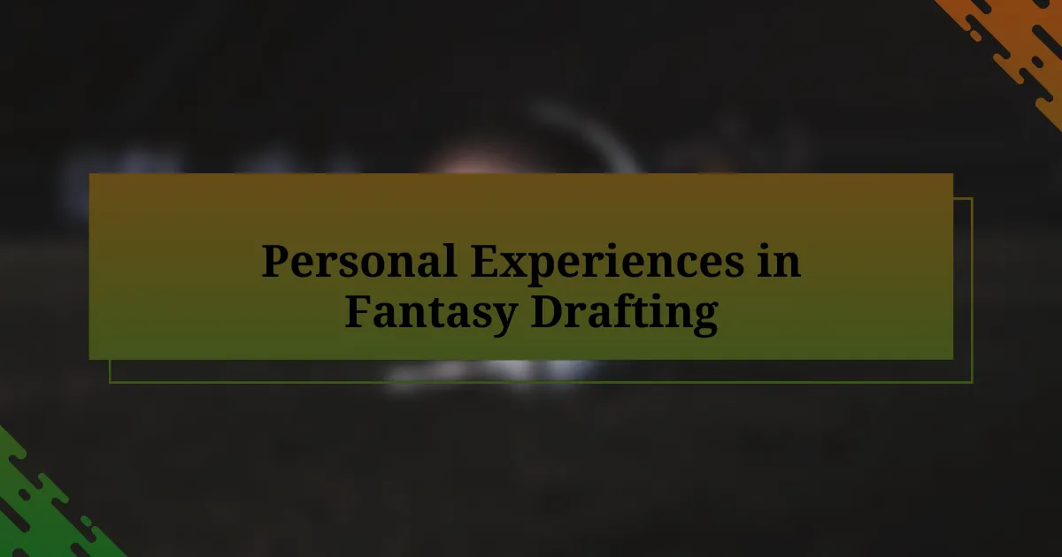 Personal Experiences in Fantasy Drafting