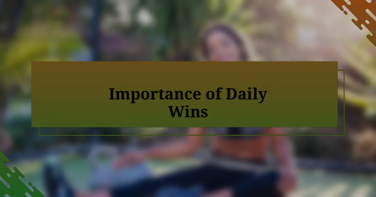 Importance of Daily Wins