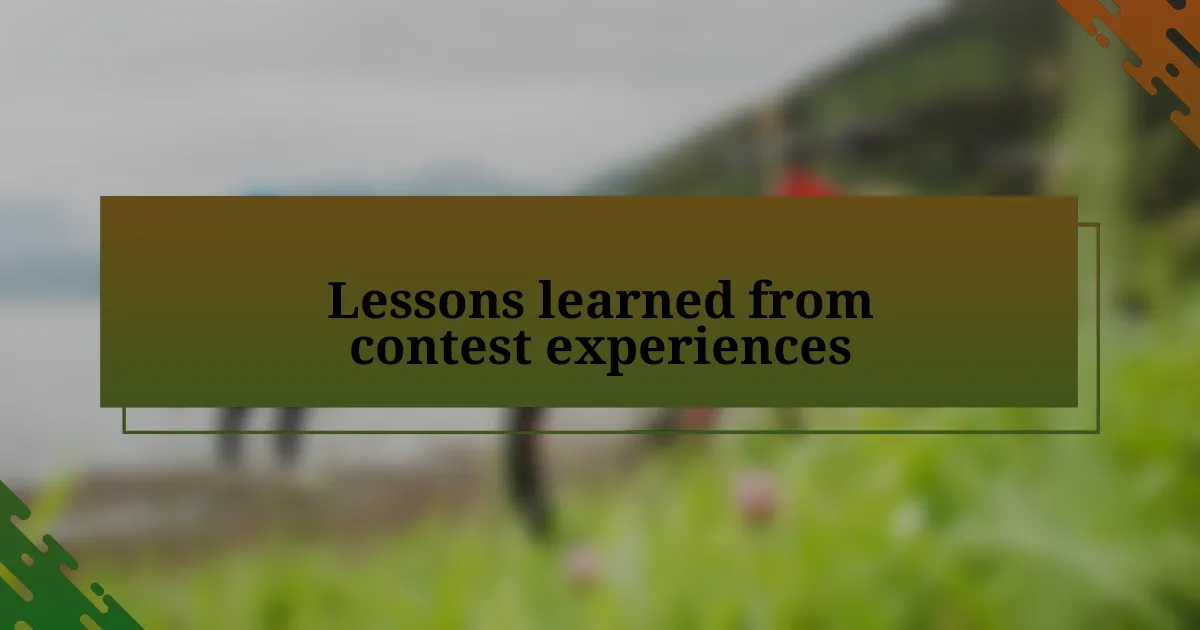 Lessons learned from contest experiences