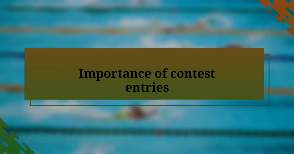 Importance of contest entries