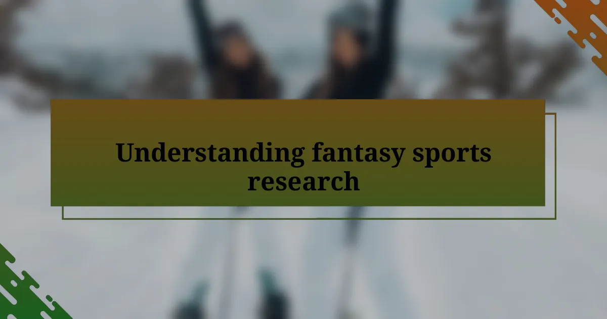 Understanding fantasy sports research