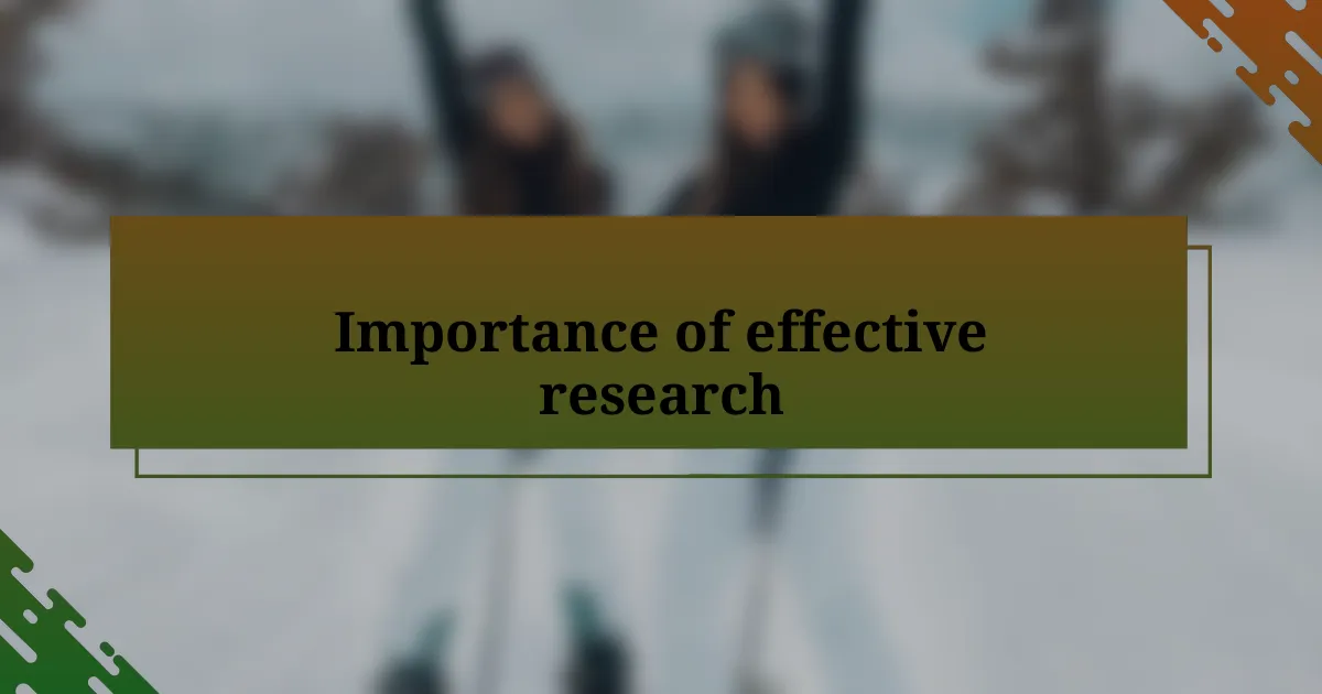 Importance of effective research