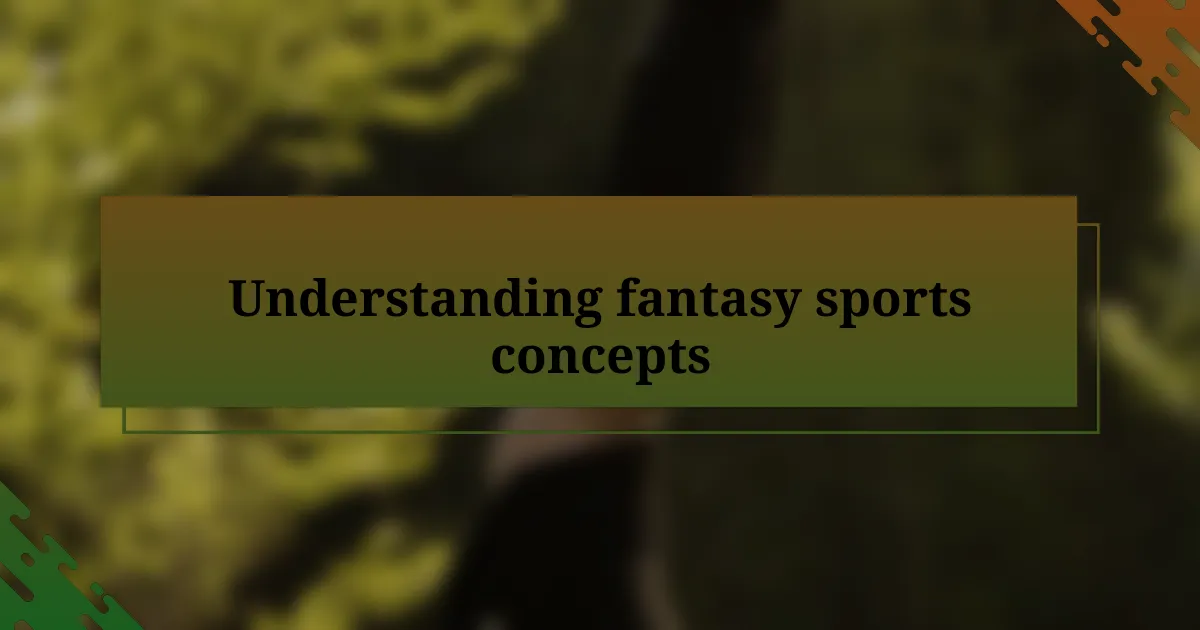 Understanding fantasy sports concepts